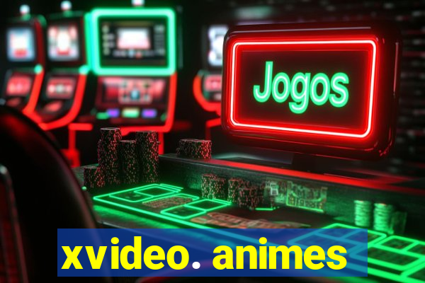 xvideo. animes